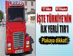 İşte Türkiye’nin ilk yerli TIR’ı