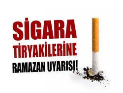 Tiryakilere ramazan uyarısı