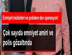 Emniyet'te 22 ilde eşzamanlı operasyon