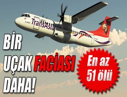 Yolcu uçağı kaza yaptı 51 ölü
