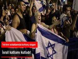İsrail katliamı kutladı
