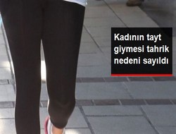 Tayt Giymesi Tahrik Sayıldı