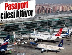 Pasaport çilesi bitiyor