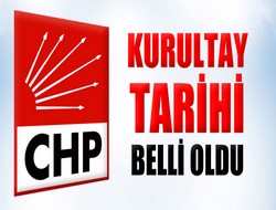 CHP'de kurultay tarihi belli oldu