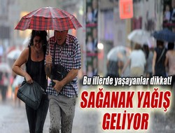 Sağanak yağışa dikkat