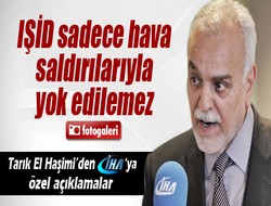 'IŞİD, sadece hava saldırılarıyla yok edilemez