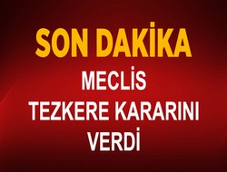 Irak ve Suriye tezkeresi meclis'ten geçti