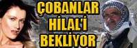 ÇOBANLAR HİLLA CEBECİ Yİ BEKLİYOR