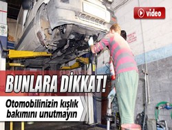 ‘Otomobilinizin kışlık bakımını unutmayın’