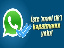 WhatsApp'ta 'mavi tik'i kapatma yolu