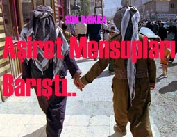 AŞİRET KAVGASI BARIŞLA NOKTALANDI