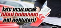 Ucuz bilet bulmanın püf noktaları