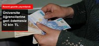 Öğrenciye geri ödemesiz 12 bin TL