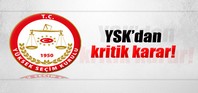 YSK'dan kritik karar