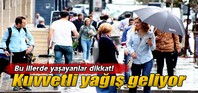 Kuvvetlli yağış geliyor
