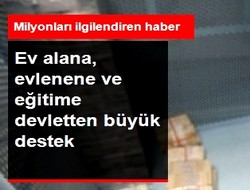 Ev alana, evlenene, destek verecek