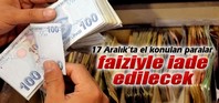 Paralar faiziyle iade edilecek