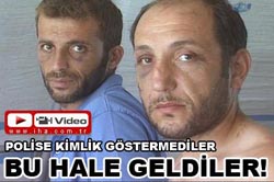 POLİS BU HALE GETİRDİ
