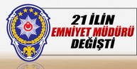 21 ilin emniyet müdürü değişti