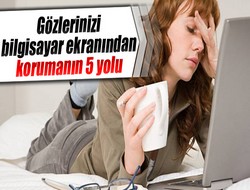 Gözlerinizi bilgisayardan korumanın yolu