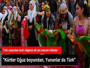Yunanlılar da Kürtler de Türk..!