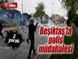 Beşiktaş'ta polis müdahalesi: 2 yaralı