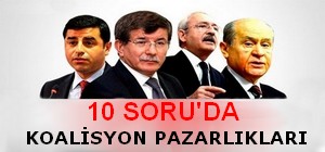 10 soruda koalisyon pazarlıkları
