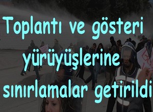 Toplantı ve gösteri yürüyüşlerine sınırlama..