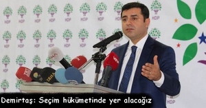 Selahattin Demirtaş: Seçim hükümetinde yer alacağız