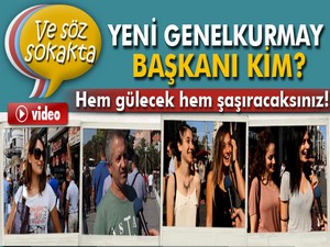 Genelkurmay Başkanı kim’ sorusuna ilginç yanıtlar
