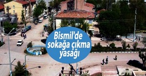 Bismil'de sokağa çıkma yasağı