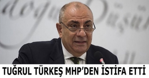 Tuğrul Türkeş MHP’den istifa etti