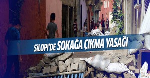 Silopi’de sokağa çıkma yasağı ilan edildi