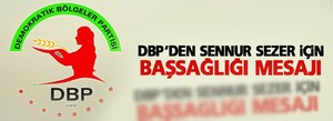 DBP'den Sennur Sezer için başsağlığı mesajı