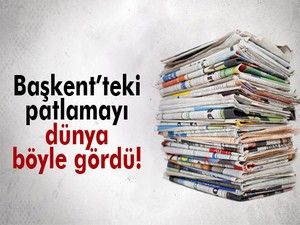 Ankara’daki patlama dünya basınında