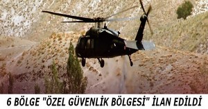 6 bölge ‘özel güvenlik bölgesi’ ilan edildi