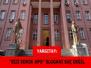Yargıtay: ‘Biji Serok Apo’ sloganı suç değil