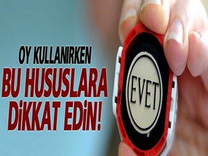 Oy kullanırken bu hususlara dikkat !