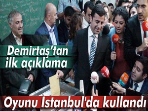 Demirtaş oyunu İstanbul'da kullandı