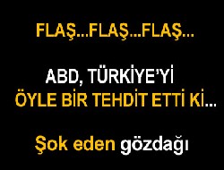 ABD Türkiye'yi tehdit etti