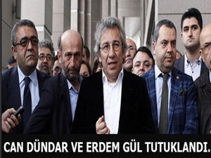 Can Dündar ve Erdem Gül tutuklandı