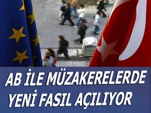 AB ile müzakerelerde yeni fasıl açılıyor