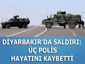 Diyarbakır’da saldırı: Üç polis hayatını kaybetti