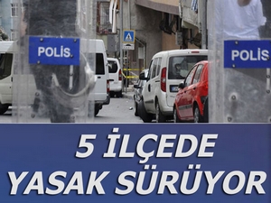 5 ilçede yasak sürüyor
