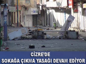 Cizre’de sokağa çıkma yasağı devam ediyor