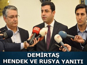 Demirtaş'tan hendek ve Rusya yanıtı