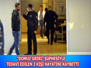 “Domuz gribi” şüphesiyle tedavi ediien 3 kişi hayatını kaybetti