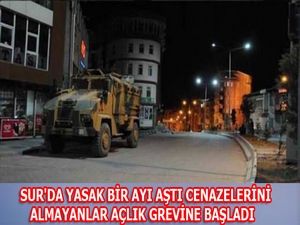 Sur’da yasak bir ayı aştı, cenazelerini alamayanlar açlık grevine başladı