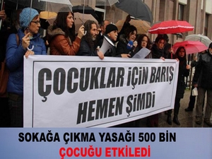 Sokağa çıkma yasağı 500 bin çocuğu etkiledi