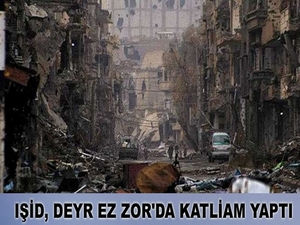 IŞİD, Deyr Ez Zor’da katliam yaptı